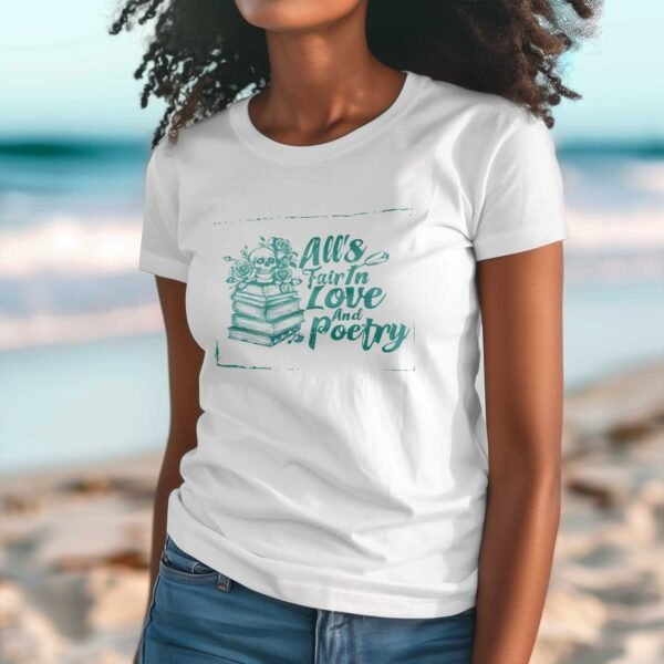 All's Fair in Love and Poetry T-Shirt