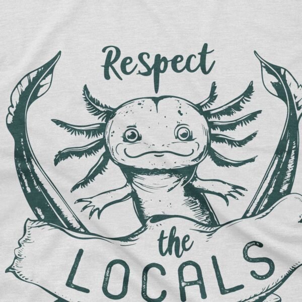 Respect the Locals T-Shirt - Retro Axolotl - Image 2