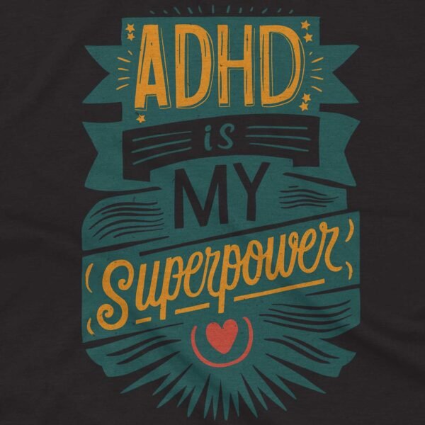 ADHD is My Superpower Shirt - Image 2