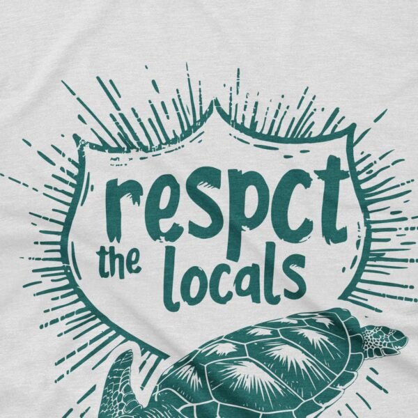 Respect the Locals T-Shirt - Ocean Turtle - Image 2