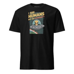 Alien Perspective Humanity Quote Shirt