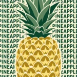 A retro pop art digital print featuring a large graphic illustration of a yellow pineapple with green leaves, layered over a repeating background pattern of the word PINEAPPLE in a bold green sans-serif font on a cream backdrop.